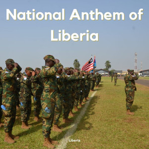 National Anthem of Liberia