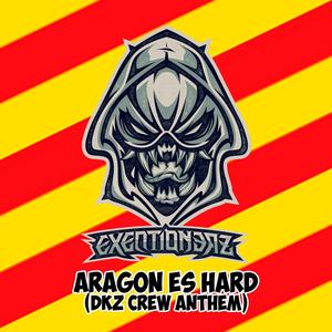 Aragon Es Hard(DKZ Crew Anthem)