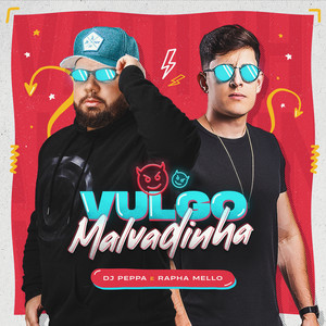 Vulgo Malvadinha