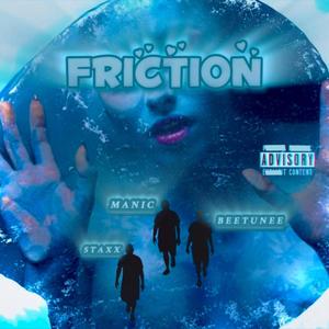 Friction (feat. Staxx & Beetunee) [Explicit]