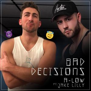 Bad Decisions(feat. Jake Lilly) (Explicit)