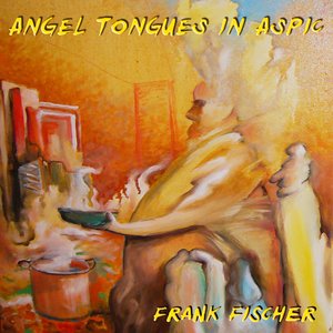 Angel Tongues in Aspic