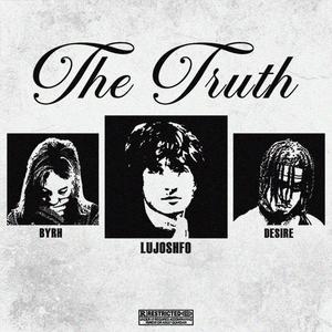 The Truth (feat. byrh & Desire) (Explicit)