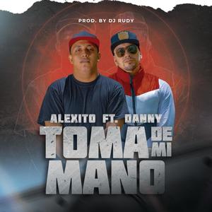 Toma de mi mano (feat. Alexito)