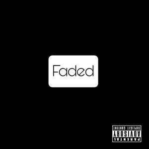 Faded (feat. BURN BENO) [Explicit]