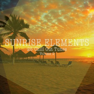 Sunrise Elements - 25 Chill Out Tunes, Vol. 2