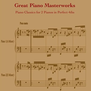 Great Piano Masterworks: Piano Classics for 2 Pianos in Perfect 4ths