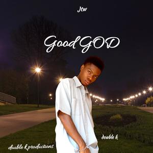 Good GOD (Explicit)