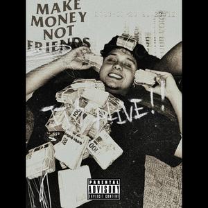 Make Money, Not Friends (Explicit)