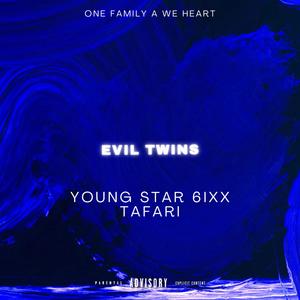 Evil Twins (feat. Young Star 6ixx & Tafari) (Explicit)