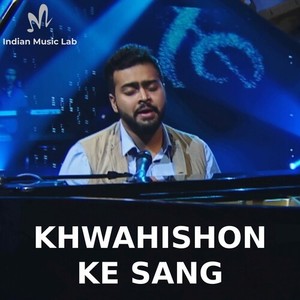 Khwahishon Ke Sang