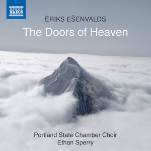 Ešenvalds, Ē.: Choral Music (The Doors of Heaven) [Portland State University Chamber Choir, Sperry]