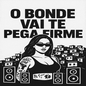 O BONDE VAI TE PEGA FIRME (Explicit)