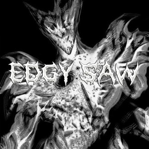 Edgy Saw (Explicit)