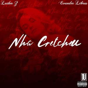 Nha Cretcheu(feat. Evander Libras)