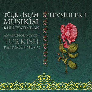 Türk-İslam Musikisi Külliyatından Tevşihler 1