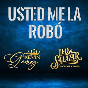 Usted Me La Robó (feat. Kevin Gómez)