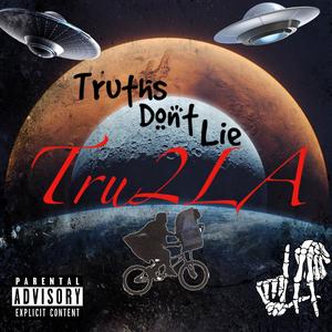 Truths dont lie (Explicit)