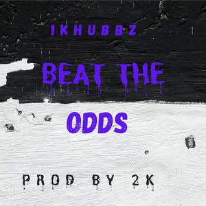 Beat The Odds (Explicit)