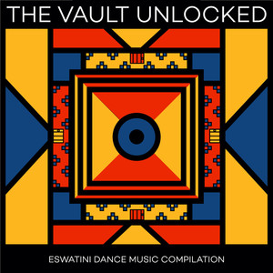 The Vault Unlocked: Eswatini Dance Music Compilation