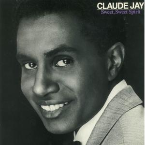 Claude Jay, Sweet, Sweet Spirit