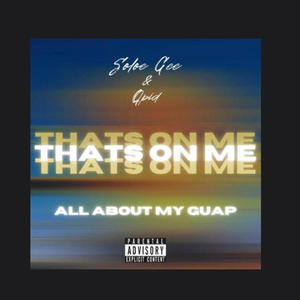 Thats On Me (feat. Soloe Gee) [Explicit]