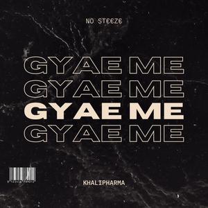 Gyae Me (feat. Khalipharma) [Explicit]