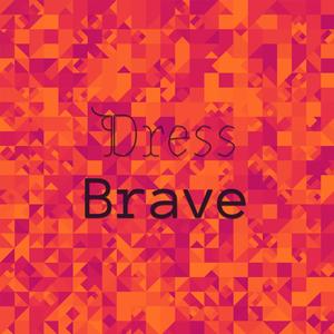 Dress Brave