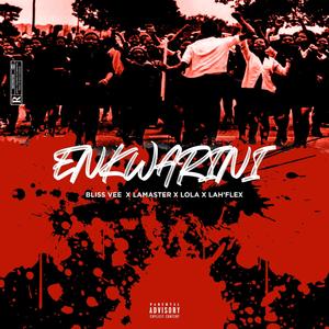 Enkwarini (feat. Lamaster, K Lola & Lah'Flex) (Explicit)