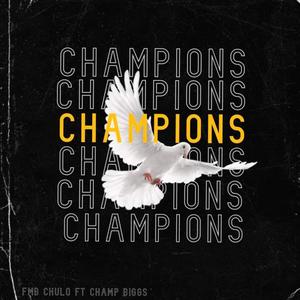 Champions (feat. Champ Biggs) [Explicit]