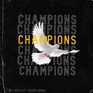 Champions(feat. Champ Biggs) (Explicit)