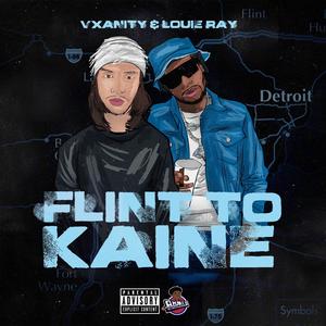 Flint to Kaine (feat. Louie Ray) [Explicit]