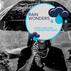 Rain Wonders - Fresh Rain and Thunder Melodies