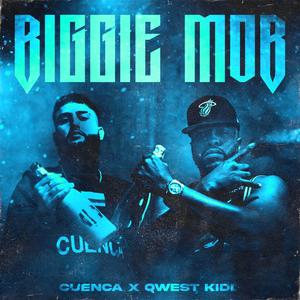 BiGGiE MoB (feat. Cuenc.A) [Explicit]