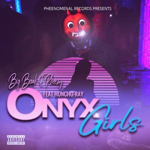 Onyx Girls (feat. Huncho Ray) [Explicit]