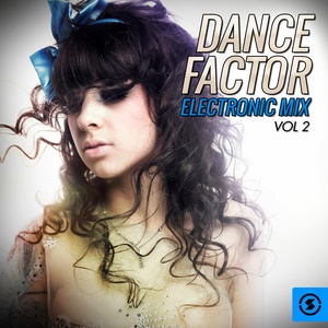 Dance Factor Electronic Mix, Vol. 2
