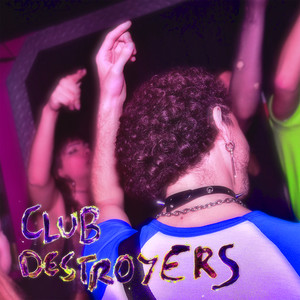 Club Destroyers (Explicit)