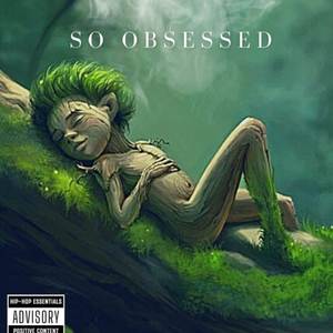 So obsessed (Explicit)