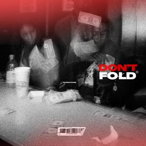 Don't Fold (Explicit)