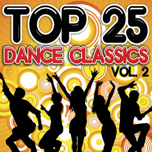 TOP 25 DANCE CLASSICS VOL. 2