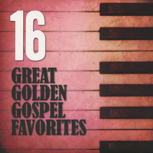 16 Great Golden Gospel Favorites