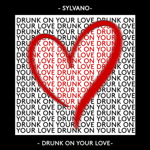 Drunk on your love