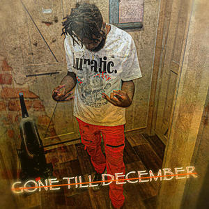 Gone Till December (Explicit)