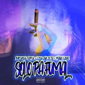 SOLO PA' FUMAL (Explicit)