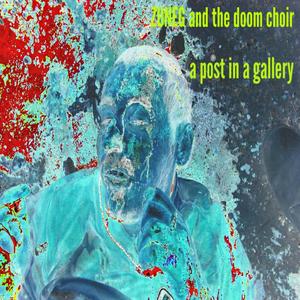 a post in a gallery (feat. the doom choir)