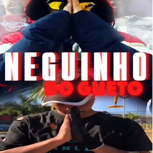 Neguinho do Gueto (Explicit)