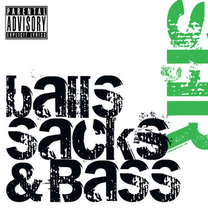 Balls Sacks and Bass (Explicit)