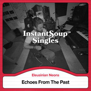 Echoes From The Past (feat. Eleusinian Neons)