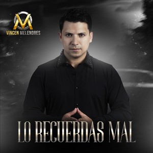 Lo Recuerdas Mal