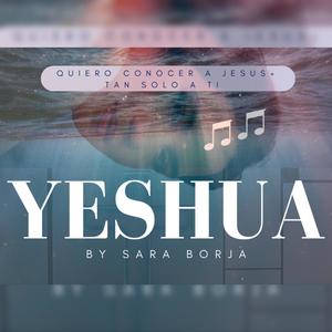 Quiero conocer a Jesus (Yeshua + tan solo a ti)
